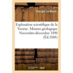 Exploration scientifique de la tunisie - mission g�ologique novembre - d�cembre - janvier - f�vrier 1890 ...