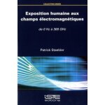 Exposition humaine aux champs electromagn�tiques - de 0 hz a 300 ghz