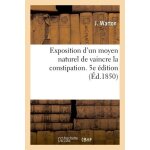 Exposition d'un moyen naturel de vaincre la constipation - 5e edition