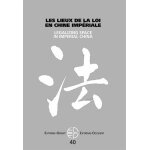 Extr�me - orient extr�me - occident n 40 - les lieux de la loi dans la chine imp�riale