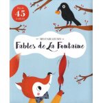 Mes fabuleuses fables de la fontaine Mes fabuleuses fables de la fontaine