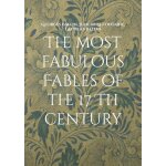 Fabulous fables of the 17 th century - the most fabulous fables of the 17 th century - la fontaine tome ...