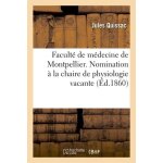 Facult� de m�decine de montpellier - nomination a la chaire de physiologie