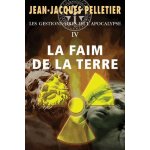 La faim de la terre tome 4 les gestionnaires de l'apocalypse La faim de la terre tome 4 les gestionnaires de l'apocalypse