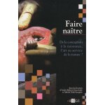Faire naître - de la conception a la naissance, l'art au service de la nature ? Faire naître - de la conception a la naissance, l'art au service de la nature ?