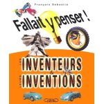 Fallait y penser ! les inventeurs & leurs inventions