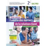 Famille des mtiers de la relation client - tome unique - 2me bac pro - livre + licence elve