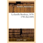 La famille roederer, 1676 - 1790