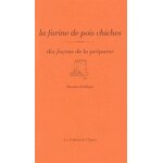 La farine de pois chiche - dix faons de la prparer