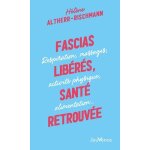 Fascias librs, sant retrouve - respiration, massages, activit physique, alimentation