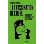 La fascination de l'ogre ou comment desserrer l'étau de la finance La fascination de l'ogre ou comment desserrer l'étau de la finance