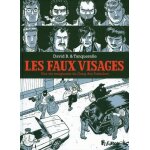 Les faux - visages - une vie imaginaire du gang des postiches Les faux - visages - une vie imaginaire du gang des postiches