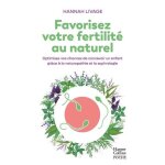 Favorisez votre fertilit� au naturel - optimisez vos chances de concevoir un enfant avec la naturopathie ...