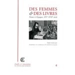 Des femmes et des livres - france et espagnes, xivème - xviième siècle, actes de la journée d'étude organisée ... Des femmes et des livres - france et espagnes, xivème - xviième siècle, actes de la journée d'étude organisée ...