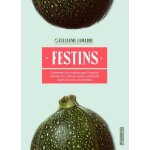 Festins - comment la cuisine peut inspirer, aff�ter et cultiver notre cr�ativit� dans tous les domaines ...