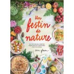 Un festin de nature - les délicieuses recettes végétariennes concoctées dans ma cabane Un festin de nature - les délicieuses recettes végétariennes concoctées dans ma cabane