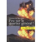 Feu sur le quartier général ! - le cinéma traversé : textes, entretiens, récits Feu sur le quartier général ! - le cinéma traversé : textes, entretiens, récits
