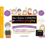 Mes fiches larousse spcial orthographe - une nouvelle faon d'apprendre et de rviser