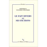 Le fait divers et ses fictions Le fait divers et ses fictions