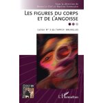 Les figures du corps et de l'angoisse - cahier n 3 de l'appcf - bruxelles