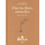 Filer les fibres naturelles - chanvre, laine, ortie