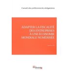 Adapter la fiscalit� des entreprises a une economie mondiale num�ris�e