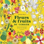 Fleurs & fruits du verger - carnet de botanique & livre de coloriage Fleurs & fruits du verger - carnet de botanique & livre de coloriage