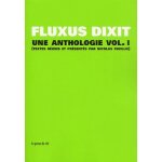 Fluxus dixit - volume 1, une anthologie