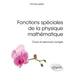 Fonctions sp�ciales de la physique math�matique - cours et exercices corrig�s