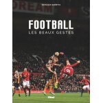 Football, les beaux gestes