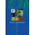 For�ts pyr�n�ennes - milieu, histoire, gestion, portraits