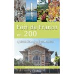 Fort - de - france en 200 questions - r�ponses