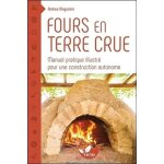 Fours en terre crue - manuel pratique illustr� pour une construction autonome