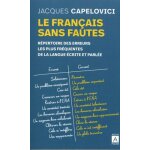 Le fran�ais sans fautes - r�pertoire des difficult�s de la langue ecrite et parl�e