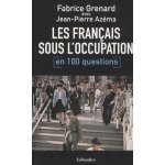 Les fran�ais sous l'occupation en 100 questions