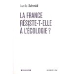 La france r�siste - t - elle a l'�cologie ?
