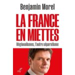 La france en miettes - r�gionalismes, l'autre s�paratisme