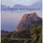 La france des paysages - les plus beaux sites de france