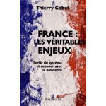 France : les v�ritables enjeux - sortir du syst�me et renouer avec la puissance