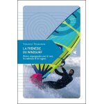 La frénésie du windsurf - petites empoignades avec le vent, les embruns et les vagues La frénésie du windsurf - petites empoignades avec le vent, les embruns et les vagues