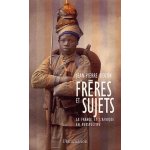 Fr�res et sujets - la france et l'afrique en perspective
