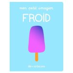 Froid - mon petit imagier Froid - mon petit imagier