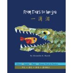 ��� from tears to the sea (a bilingual dual language book for children, kids, and babies written in chinese, ...
