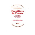 Frontieres de france - de l'espace au territoire, xvi�me - xix�me si�cle