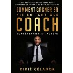 Comment gagner sa vie en tant que coach, conf�rencier et auteur - il est temps de prendre votre place, ...