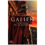 Galien, le m�decin des gladiateurs - tome 1