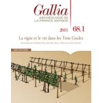 Gallia n 68. 1, 2011 - la vigne et le vin dans les trois gaules Gallia n 68. 1, 2011 - la vigne et le vin dans les trois gaules