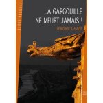 La gargouille ne meurt jamais !