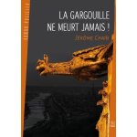 La gargouille ne meurt jamais !