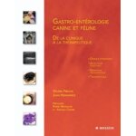 Gastro - ent�rologie canine et f�line - de la clinique a la th�rapeutique